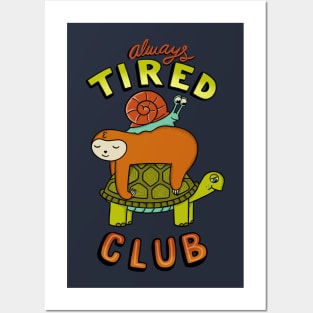 Always tired club Posters and Art